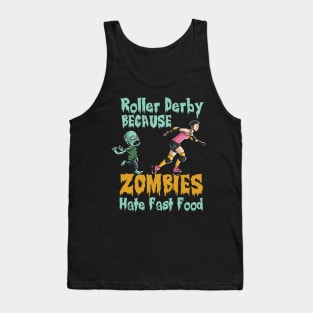 Roller derby because zombies hate fast food Tank Top